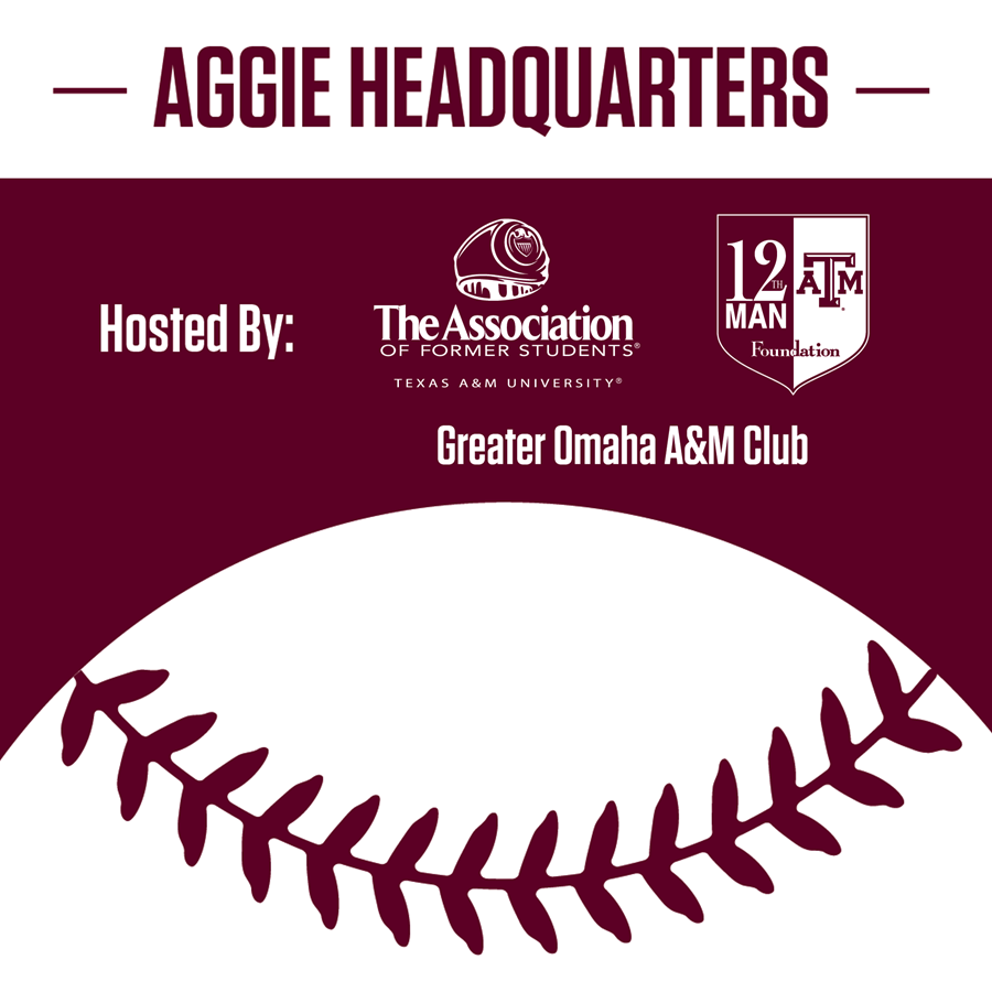 Come Out To Aggie Headquarters At The College World Series